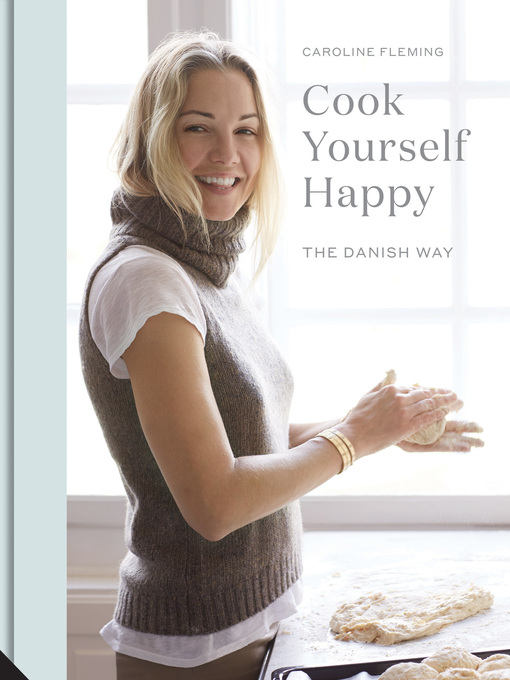 Title details for Cook Yourself Happy by Caroline Fleming - Wait list